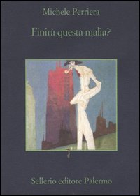 Libro Finirà questa malìa? di Michele Perriera - ean 9788838919978 - Sellerio Editore Palermo