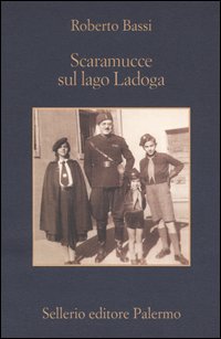 Libro Scaramucce sul lago Ladoga di Roberto Bassi - ean 9788838919992 - Sellerio Editore Palermo