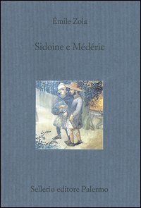 Libro Sidoine e Médéric di Émile Zola - ean 9788838920189 - Sellerio Editore Palermo