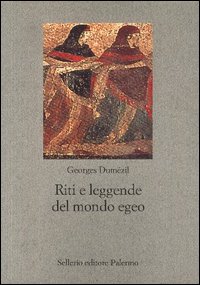 Libro Riti e leggende del mondo egeo. Il crimine delle donne di Lemno di Georges Dumézil - ean 9788838920196 - Sellerio Editore Palermo