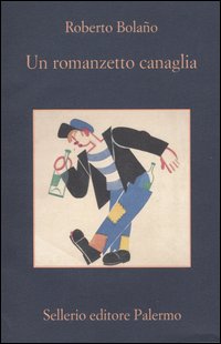 Libro romanzetto canaglia di Roberto Bolaño - ean 9788838920271 - Sellerio Editore Palermo