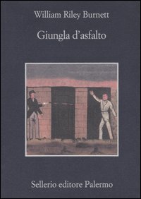 Libro Giungla d'asfalto di William R. Burnett - ean 9788838920585 - Sellerio Editore Palermo