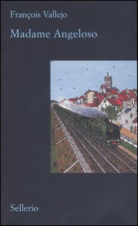 Libro Madame Angeloso di François Vallejo - ean 9788838920783 - Sellerio Editore Palermo