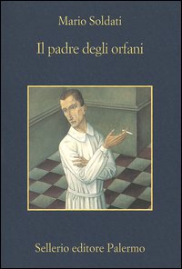 Libro padre degli orfani di Mario Soldati - ean 9788838920950 - Sellerio Editore Palermo
