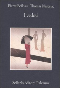 Libro vedovi di Pierre Boileau; Thomas Narcejac - ean 9788838921384 - Sellerio Editore Palermo
