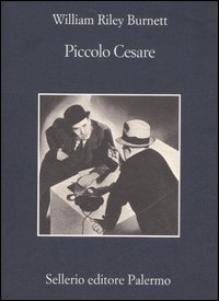 Libro Piccolo Cesare di William R. Burnett - ean 9788838921438 - Sellerio Editore Palermo