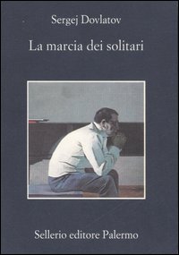 Libro marcia dei solitari di Sergej Dovlatov - ean 9788838921483 - Sellerio Editore Palermo
