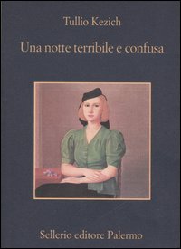 Libro notte terribile e confusa di Tullio Kezich - ean 9788838921490 - Sellerio Editore Palermo