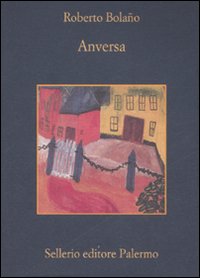 Libro Anversa di Roberto Bolaño - ean 9788838921520 - Sellerio Editore Palermo