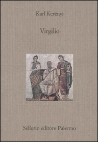 Libro Virgilio di Károly Kerényi - ean 9788838921919 - Sellerio Editore Palermo