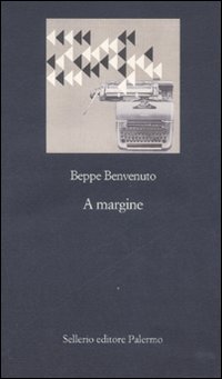 Libro A margine di Beppe Benvenuto - ean 9788838921988 - Sellerio Editore Palermo