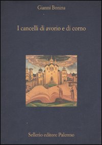 Libro cancelli di avorio e di corno di Gianni Bonina - ean 9788838922121 - Sellerio Editore Palermo