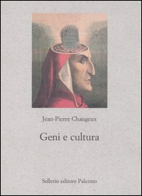 Libro Geni e cultura. Rivestimento genetico e variabilità culturale di Jean-Pierre Changeux - ean 9788838922138 - Sellerio Editore Palermo