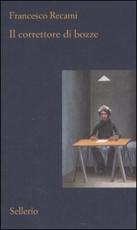 Libro correttore di bozze di Francesco Recami - ean 9788838922312 - Sellerio Editore Palermo