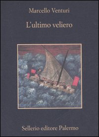 Libro ultimo veliero di Marcello Venturi - ean 9788838922350 - Sellerio Editore Palermo