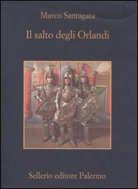 Libro salto degli Orlandi di Marco Santagata - ean 9788838922367 - Sellerio Editore Palermo
