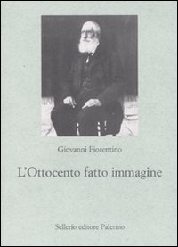 Libro Ottocento fatto immagine. Dalla fotografia al cinema