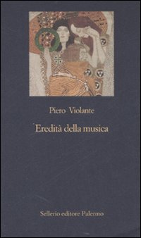 Libro Eredità della musica. David J. Bach e i concerti sinfonici dei lavoratori viennesi (1905-1934) di Piero Violante - ean 9788838922442 - Sellerio Editore Palermo