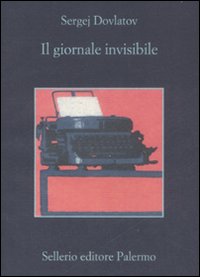 Libro giornale invisibile di Sergej Dovlatov - ean 9788838922510 - Sellerio Editore Palermo