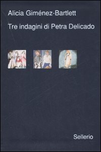 Libro Tre indagini di Petra Delicado: Riti di morte-Giorno da cani-Messaggeri dell'oscurità di Alicia Giménez-Bartlett - ean 9788838922626 - Sellerio Editore Palermo