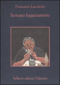 Libro Scrivano Ingannamorte di Francesco Laudadio - ean 9788838922640 - Sellerio Editore Palermo