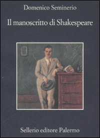 Libro manoscritto di Shakespeare di Domenico Seminerio - ean 9788838922879 - Sellerio Editore Palermo