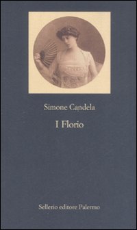 Libro Florio di Simone Candela - ean 9788838922893 - Sellerio Editore Palermo