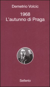 Libro 1968. L'autunno di Praga di Demetrio Volcic - ean 9788838922961 - Sellerio Editore Palermo