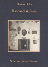 Libro Racconti siciliani di Danilo Dolci - ean 9788838923074 - Sellerio Editore Palermo
