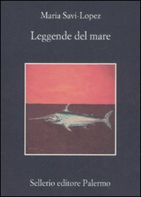 Libro Leggende del mare di Maria Savi-Lopez - ean 9788838923098 - Sellerio Editore Palermo