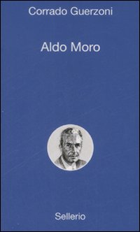Libro Aldo Moro di Corrado Guerzoni - ean 9788838923111 - Sellerio Editore Palermo