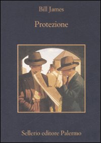 Libro Protezione di Bill James - ean 9788838923210 - Sellerio Editore Palermo