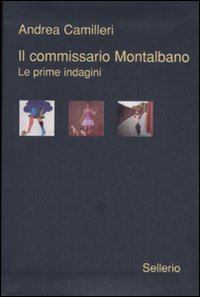 Libro commissario Montalbano. Le prime indagini: La forma dell'acqua-Il cane di terracotta-Il ladro di merendine di Andrea Camilleri - ean 9788838923296 - Sellerio Editore Palermo