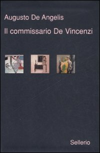 Libro commissario De Vincenzi: il candeliere a sette fiamme-La barchetta di cristallo- Giobbe Tuama & C. di Augusto De Angelis - ean 9788838923463 - Sellerio Editore Palermo