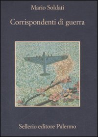 Libro Corrispondenti di guerra di Mario Soldati - ean 9788838923579 - Sellerio Editore Palermo