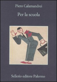 Libro Per la scuola di Piero Calamandrei - ean 9788838923654 - Sellerio Editore Palermo