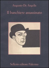 Libro banchiere assassinato di Augusto De Angelis - ean 9788838923760 - Sellerio Editore Palermo