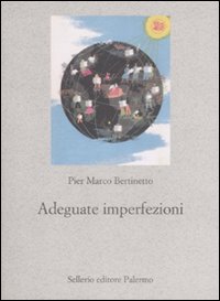 Libro Adeguate imperfezioni. Sulla scelta di una lingua comune per l'Europa federata e altri saggi di linguistica di P. Marco Bertinetto - ean 9788838923838 - Sellerio Editore Palermo