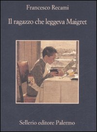 Libro ragazzo che leggeva Maigret di Francesco Recami - ean 9788838923876 - Sellerio Editore Palermo