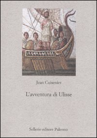 Libro avventura di Ulisse di Jean Cuisenier - ean 9788838923944 - Sellerio Editore Palermo