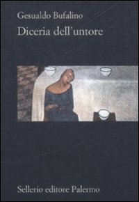 Libro Diceria dell'untore di Gesualdo Bufalino - ean 9788838924019 - Sellerio Editore Palermo