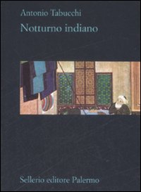 Libro Notturno indiano di Antonio Tabucchi - ean 9788838924040 - Sellerio Editore Palermo