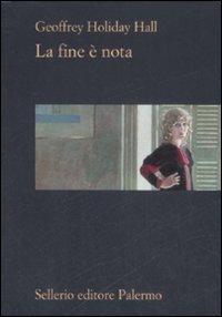 Libro fine è nota di Geoffrey Holiday Hall - ean 9788838924088 - Sellerio Editore Palermo