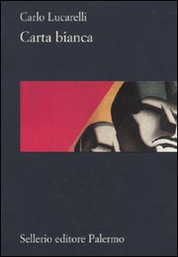 Libro Carta bianca di Carlo Lucarelli - ean 9788838924101 - Sellerio Editore Palermo
