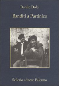 Libro Banditi a Partinico di Danilo Dolci; Enzo Sellerio - ean 9788838924392 - Sellerio Editore Palermo