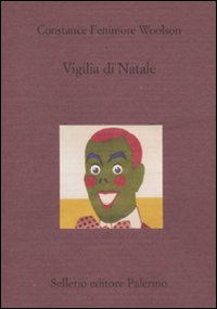 Libro Vigilia di Natale di Constance Fenimore Woolson - ean 9788838924439 - Sellerio Editore Palermo