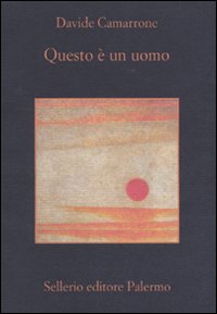 Libro Questo è un uomo di Davide Camarrone - ean 9788838924514 - Sellerio Editore Palermo