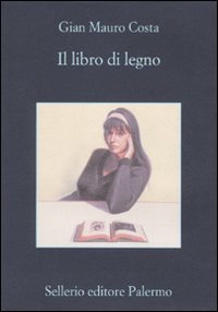 Libro libro di legno di Gian Mauro Costa - ean 9788838924576 - Sellerio Editore Palermo