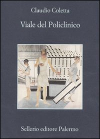Libro Viale del Policlinico di Claudio Coletta - ean 9788838924583 - Sellerio Editore Palermo