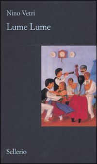 Libro Lume lume di Nino Vetri - ean 9788838924606 - Sellerio Editore Palermo